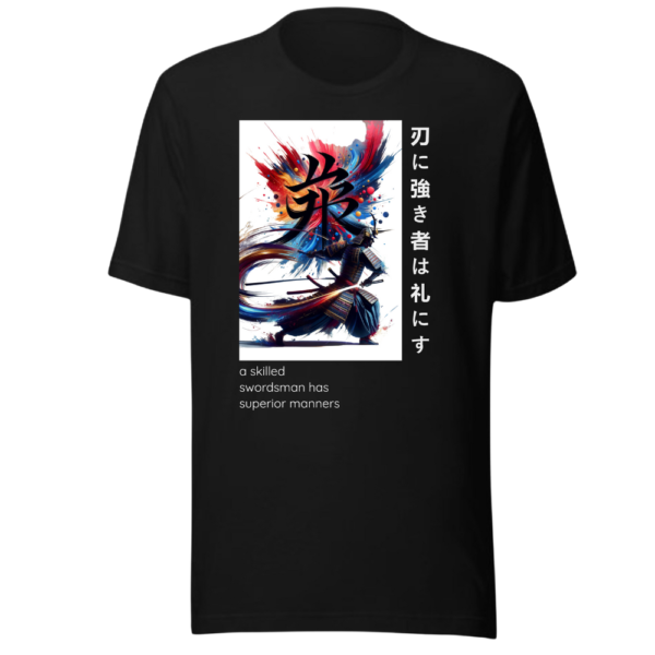 Black T Shirt - Ha ni tsuyoki-sha wa rei ni suguru (A skilled swordsman has superior manners)