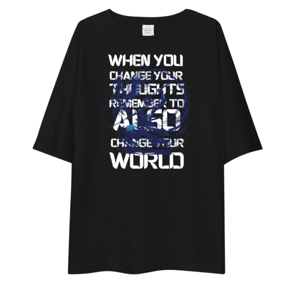 Drop Shoulder Oversize T Shirt (Black) - When you change your thoughts, remember to change your world